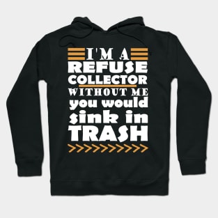 Garbage Man Garbage Collection Team Joke Young Garbage Woman Hoodie